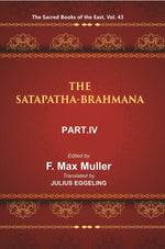 Thumbnail for The Sacred Books of the East (THE SATAPATHA-BRAHMANA, PART IV: BOOKS VIII, IX, AND X) 43rd - Gyan Books - Distacart