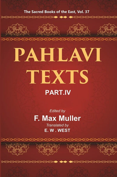 The Sacred Books of the East (PAHLAVI TEXTS, PART-IV: CONTENTS OF THE NASKS) 37th - Gyan Books - Distacart