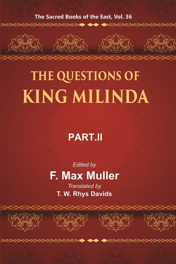 The Sacred Books of the East (THE QUESTIONS OF KING MILINDA, PART-II) 36th - Gyan Books - Distacart