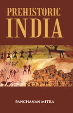 Thumbnail for PREHISTORIC INDIA - Gyan Books - Distacart
