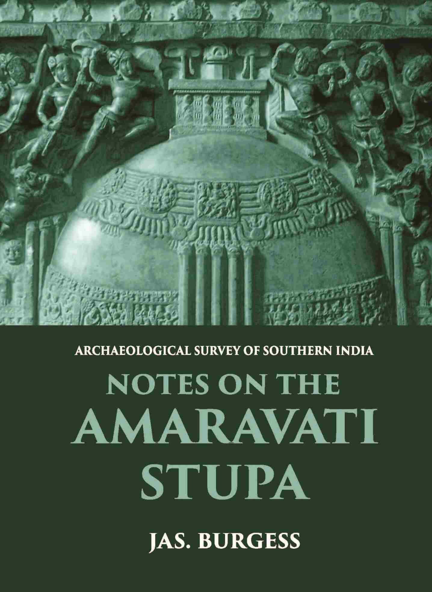NOTES ON THE AMARAVATI STUPA - Gyan Books - Distacart
