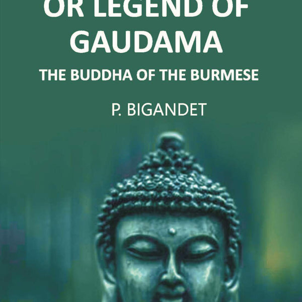 THE LIFE OR LEGEND OF GAUDAMA THE BUDDHA OF THE BURMESE 2 Vols. Set - Gyan Books - Distacart