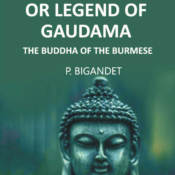 THE LIFE OR LEGEND OF GAUDAMA THE BUDDHA OF THE BURMESE Vol. 1st - Gyan Books - Distacart