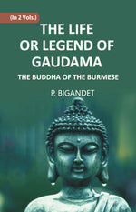 Thumbnail for THE LIFE OR LEGEND OF GAUDAMA THE BUDDHA OF THE BURMESE Vol. 1st - Gyan Books