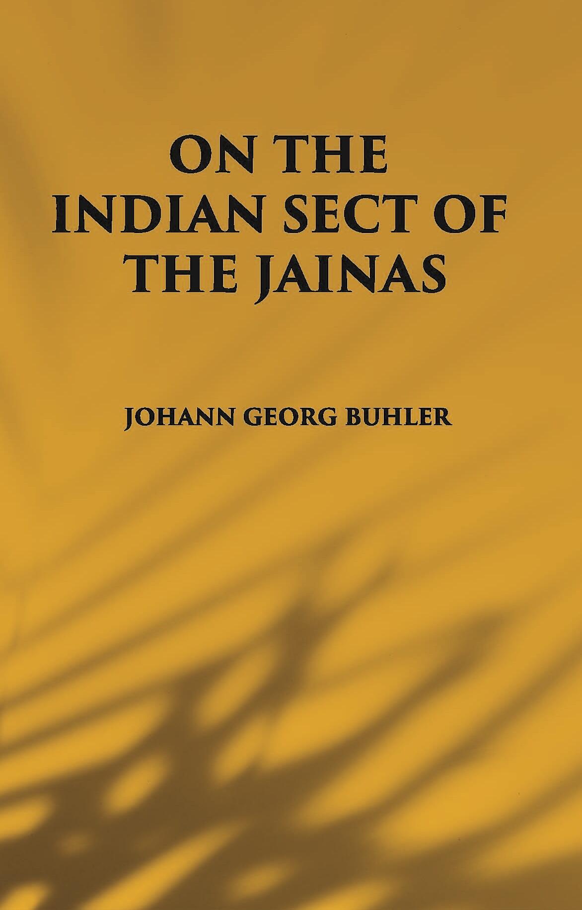ON THE INDIAN SECT OF THE JAINAS - Gyan Books - Distacart