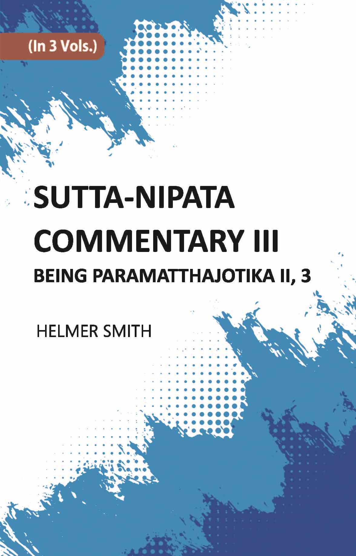 Sutta-Nipata Commentary BEING Paramatthajotika II Vol. 3rd - Gyan Books - Distacart
