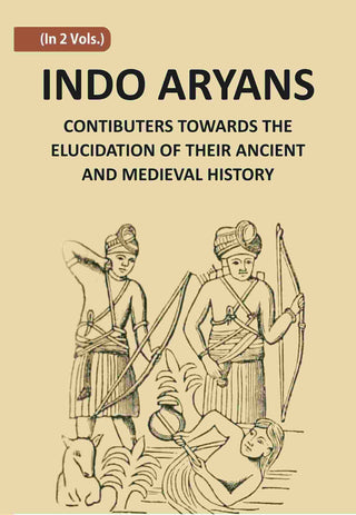 Indo-Aryans: Contributions Towards The Elucidation Of Their Ancient And Mediaeval History 2 Vols. Set - Gyan Books - Distacart