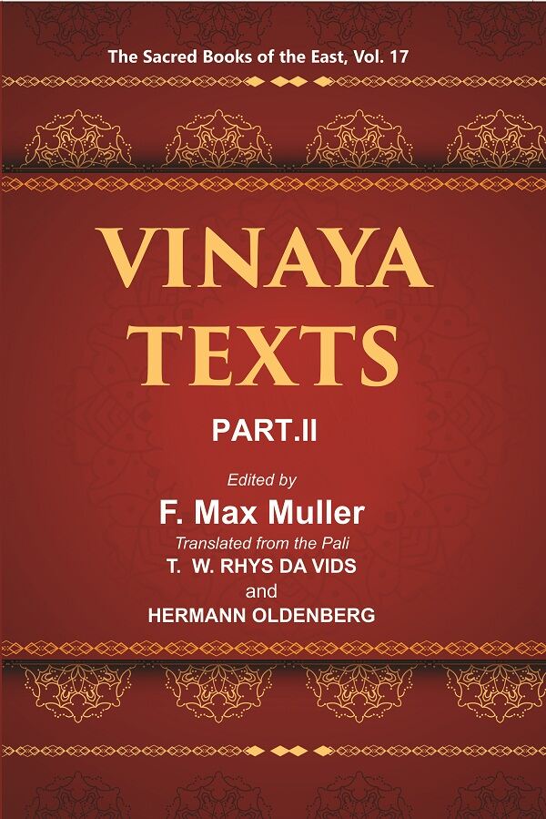 The Sacred Books of the East (VINAYA TEXTS, PART-II, THE MAHAVAGGA, V—X, THE KULLAVAGGA, I—III) 17th - Gyan Books - Distacart
