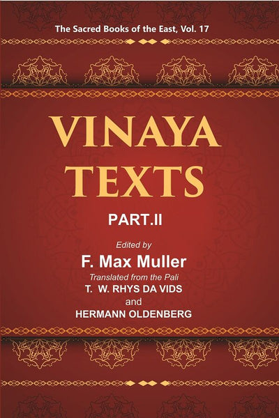 The Sacred Books of the East (VINAYA TEXTS, PART-II, THE MAHAVAGGA, V—X, THE KULLAVAGGA, I—III) 17th - Gyan Books - Distacart