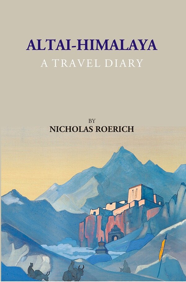 Altai-Himalaya : A Travel Diary - Gyan Books - Distacart