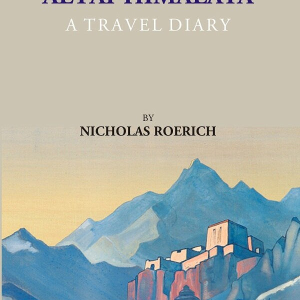 Altai-Himalaya : A Travel Diary - Gyan Books - Distacart