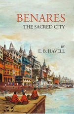 Thumbnail for Benares The Sacred City - Gyan Books - Distacart