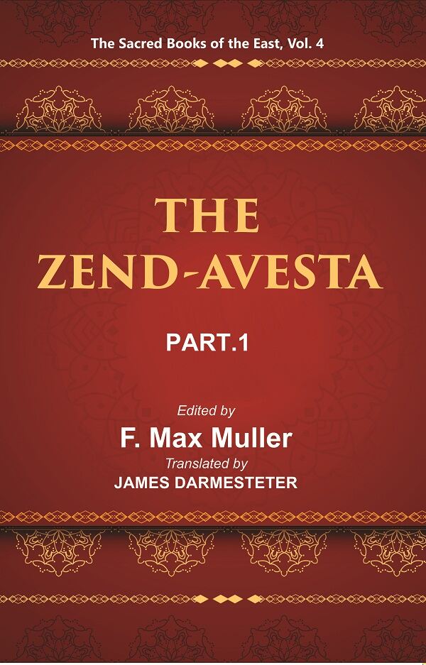 The Sacred Books of the East (THE ZEND-AVESTA, PART-I: THE VENDIDAD) 4th - Gyan Books - Distacart