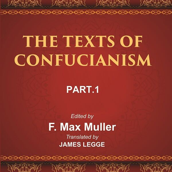 The Sacred Books Of The East (China: The Texts Of Confucianism, Part-I: The Shu King The Religious Portions - Gyan Books - Distacart