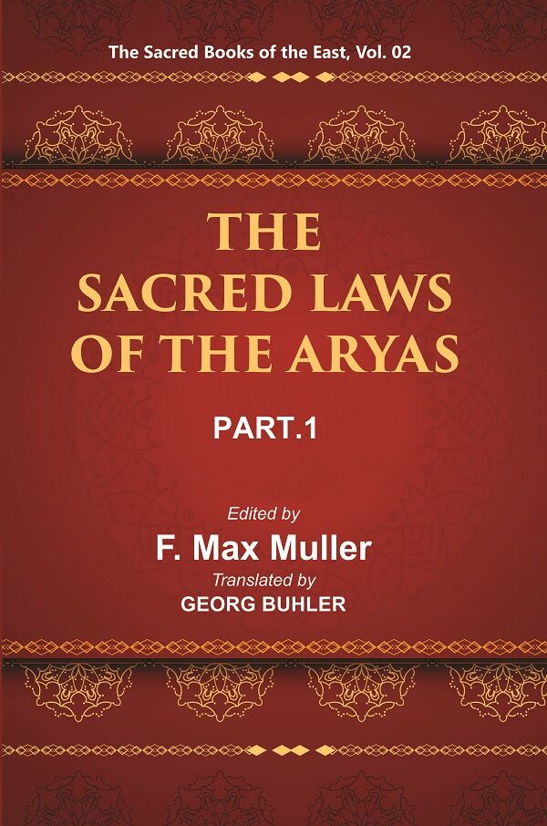 The Sacred Books of the East (THE SACRED LAWS OF THE ARYAS, PART-I: APASTAMBA AND GAUTAMA) 2nd - Gyan Books - Distacart