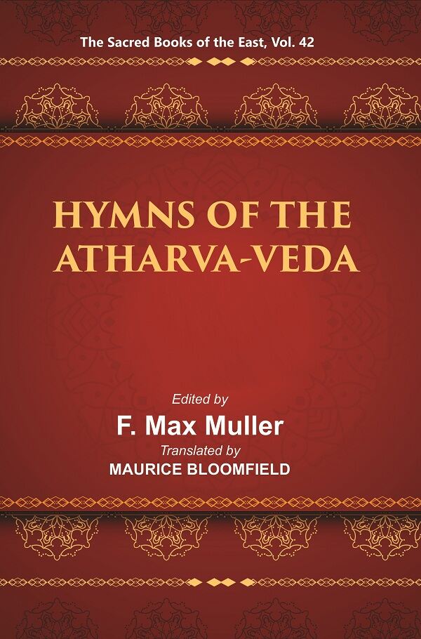 The Sacred Books of the East (HYMNS OF THE ATHARVA-VEDA) 42nd - Gyan Books - Distacart