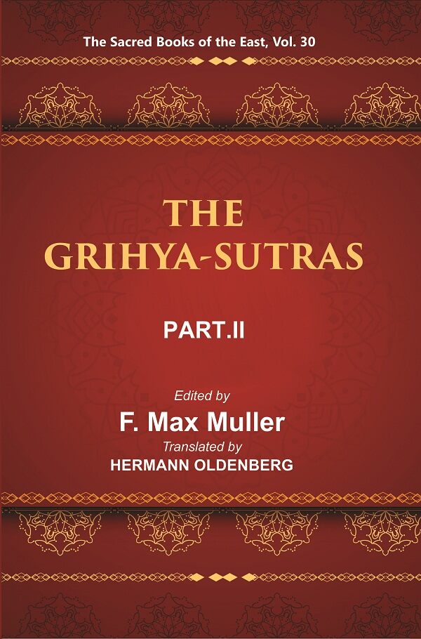 The Sacred Books of the East (THE GRIHYA-SUTRAS, PART-II: GOBHILA, HIRANYAKESIN, APASTAMBA) 30th - Gyan Books - Distacart