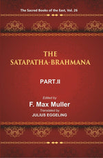 Thumbnail for The Sacred Books of the East (THE SATAPATHA-BRAHMANA, PART II: BOOKS III AND IV) 26th - Gyan Books - Distacart