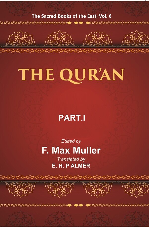 The Sacred Books of the East (THE QUR’AN, PART-I: CHAPTERS I TO XVI) 6th - Gyan Books - Distacart