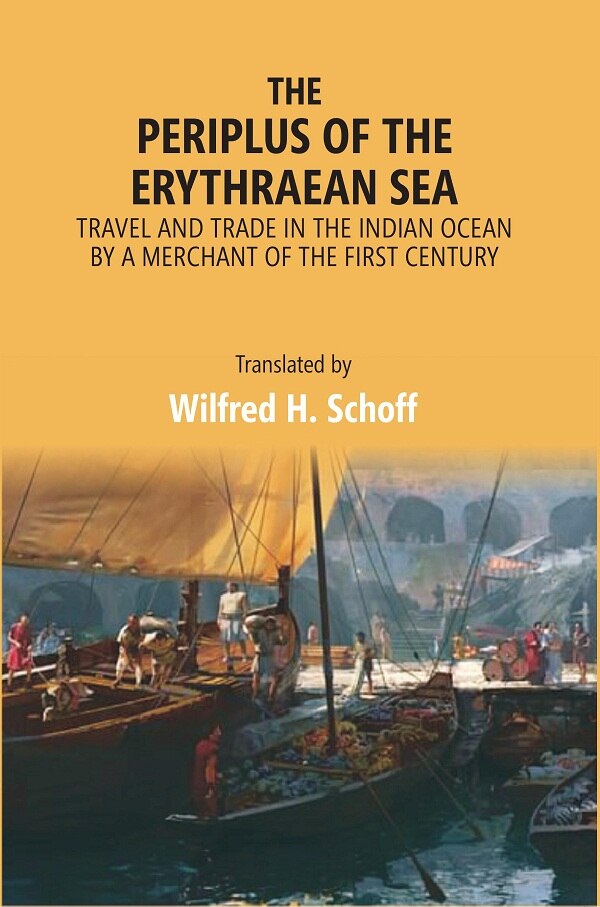 The Periplus of the Erythraean Sea: Travel and Trade in the Indian Ocean by a merchant of the first century - Gyan Books - Distacart