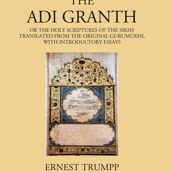 The Adi Granth: Or The Holy Scriptures Of The Sikhs Translated From The Original Gurumukhi, with introductory essays - Gyan Books - Distacart