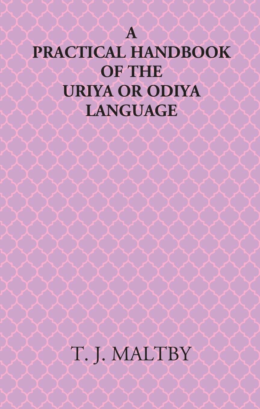A Practical Handbook Of The Uriya Or Odiya Language - Gyan Books - Distacart