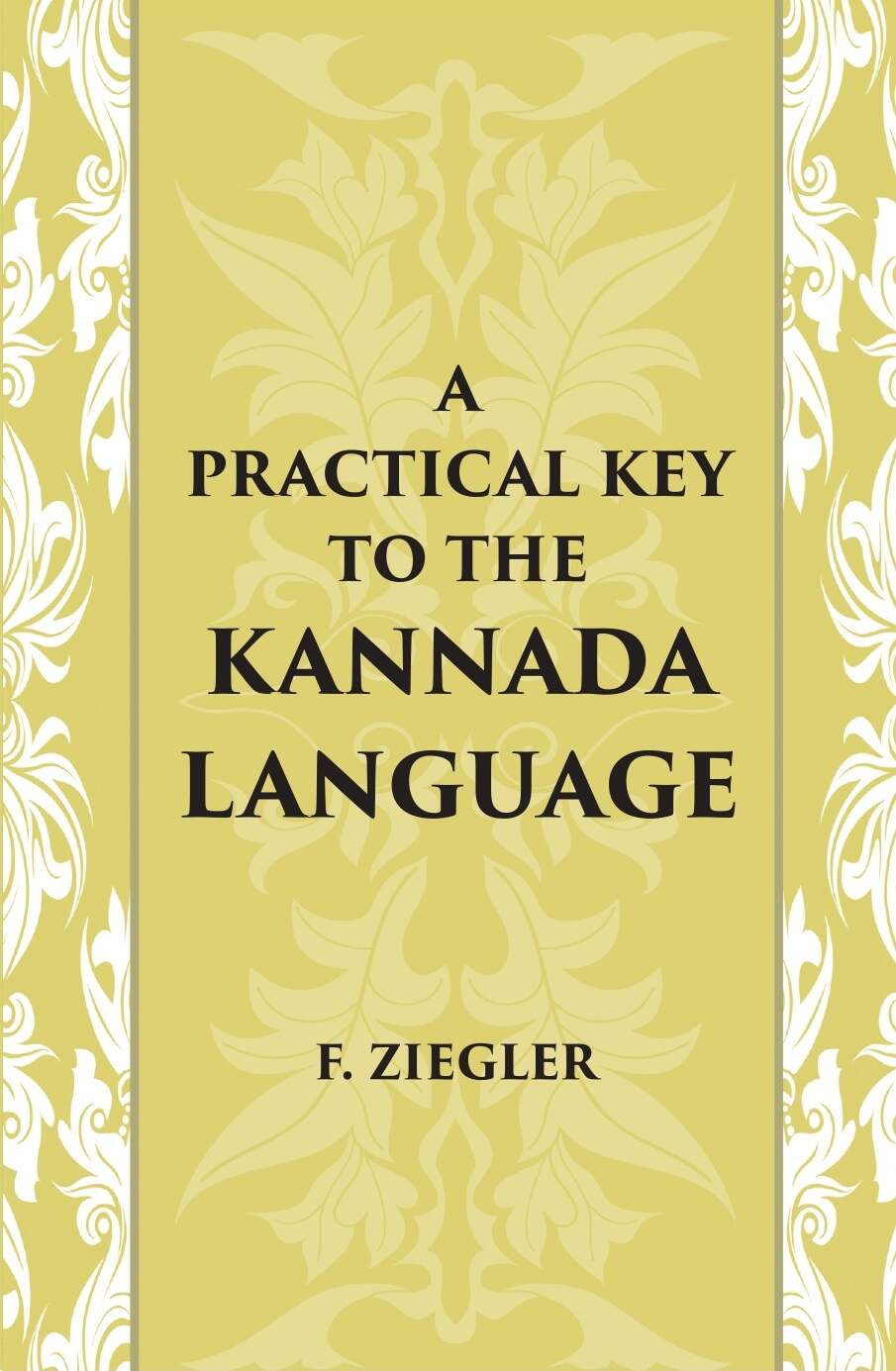 A Practical Key To The Kannada Language - Gyan Books - Distacart