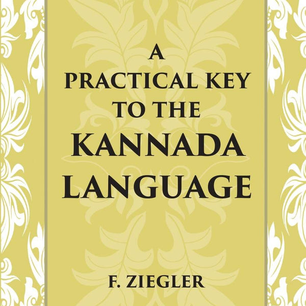 A Practical Key To The Kannada Language - Gyan Books - Distacart