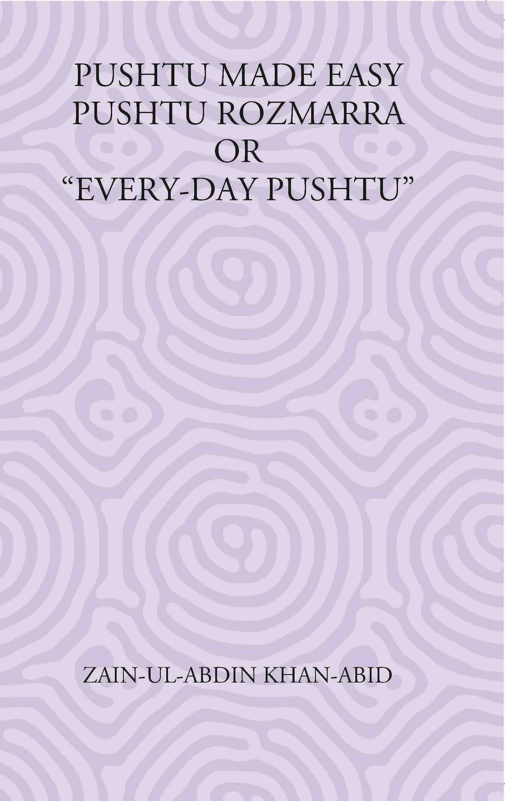 Pushtu Made Easy Pushtu Rozmarra Or “Every-Day Pushtu” - Gyan Books - Distacart