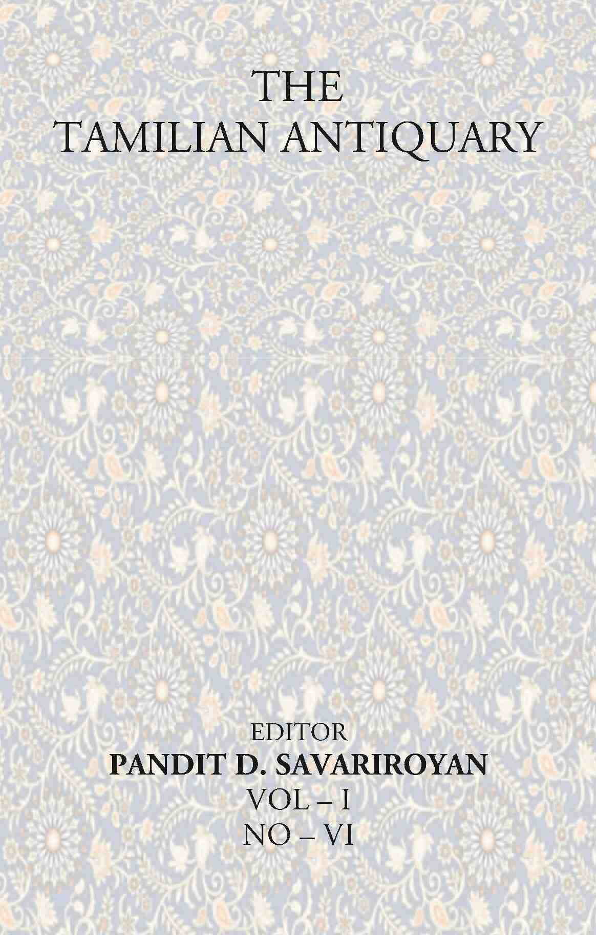 The Tamilian Antiquary Vol – I NO – VI - Gyan Books - Distacart