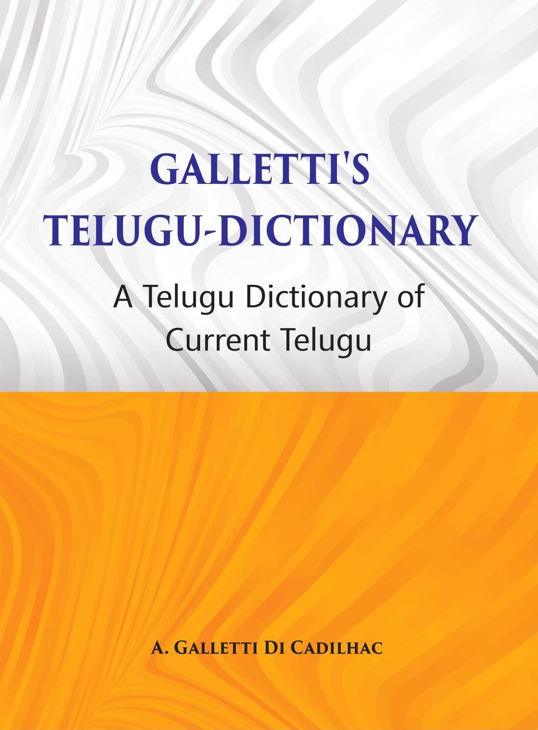 Galletti's Telugu Dictionary: A Dictionary Of Current Telugu - Gyan Books - Distacart