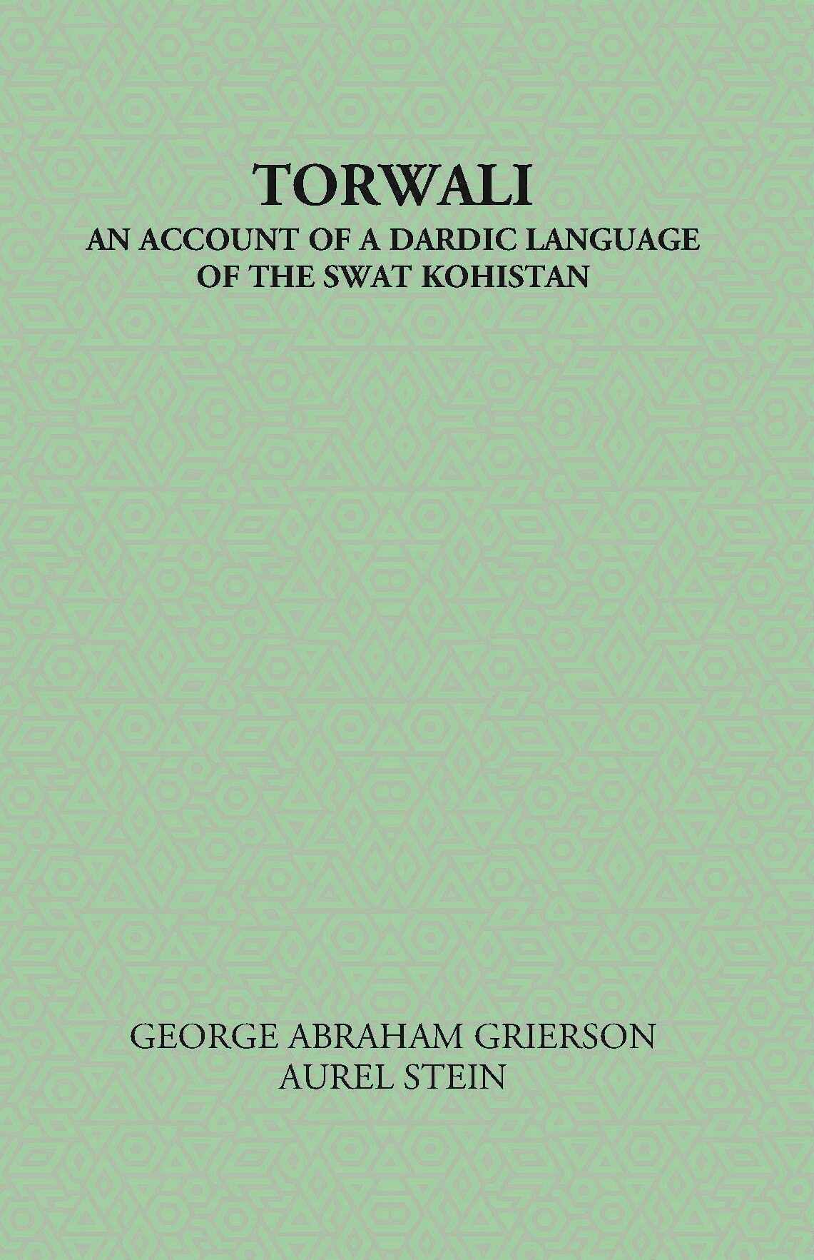 Torwali An Account Of A Dardic Language of The Swat Kohistan - Gyan Books - Distacart