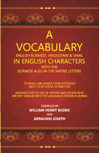 A Vocabulary English Burmese, Hindustani & Tamil In English Characters With The Burmese Also In The Native Letters - Gyan Books