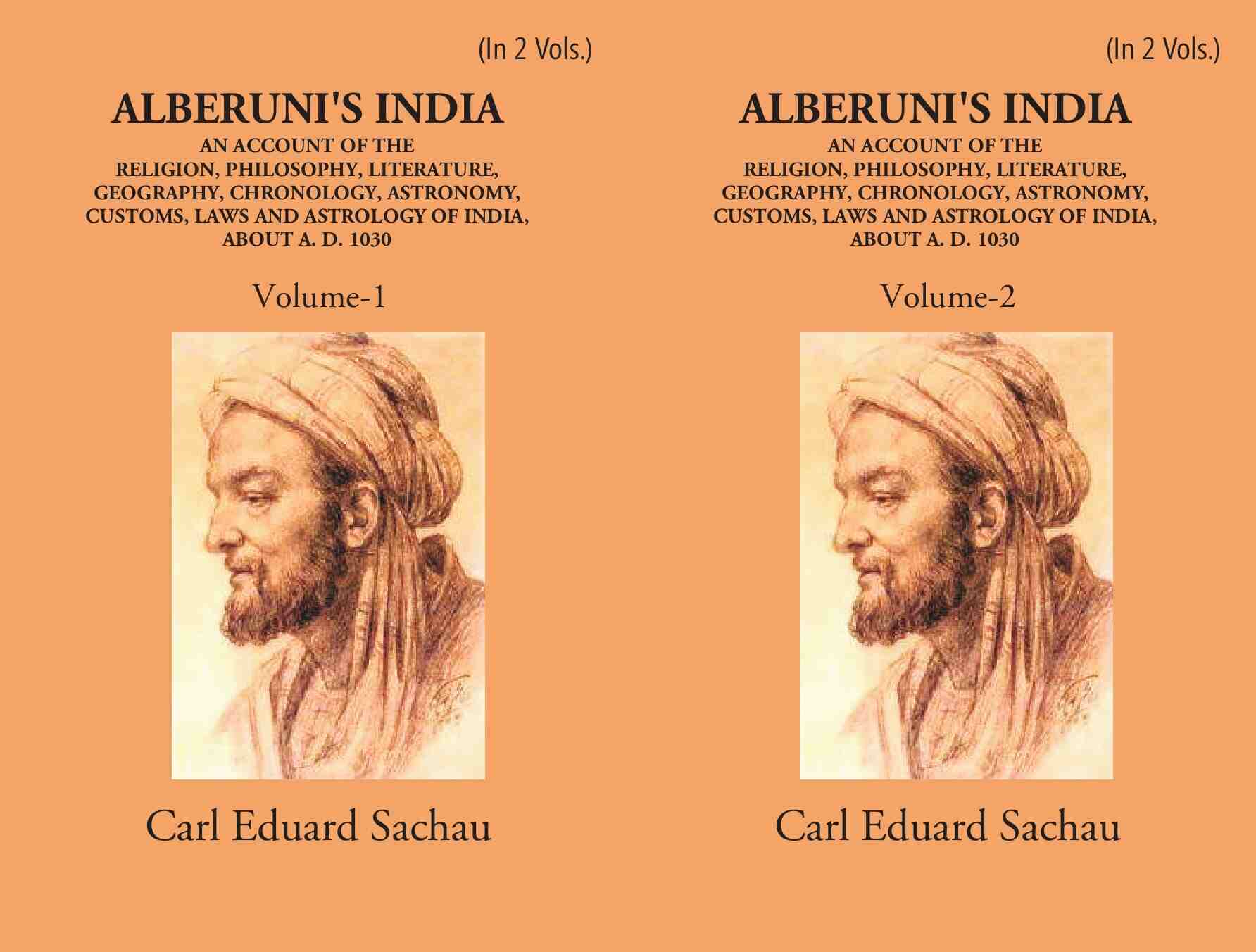 Alberuni's India An Account Of The Religion, Philosophy, Literature, Geography, Chronology, Astronomy, Customs, Laws And Astrology Of India About A.D. 1030 2 Vols. Set - Gyan Books - Distacart