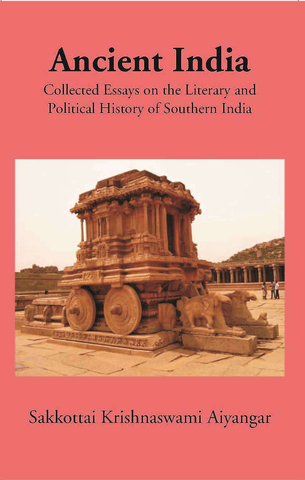 Ancient India Collected Essays On The Literary And Political History Of Southern India - Gyan Books - Distacart