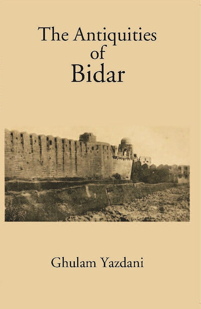 Antiquities Of Bidar - Gyan Books - Distacart