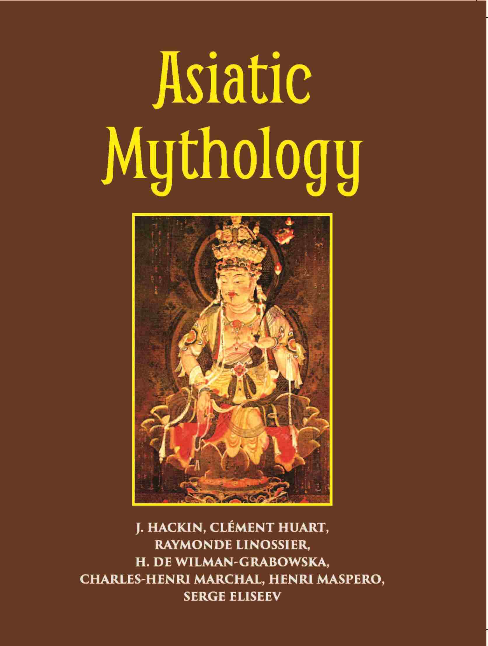 Asiatic Mythology A Detailed Description And Explanation Of The Mythologies Of All The Great Nations Of Asia - Gyan Books - Distacart