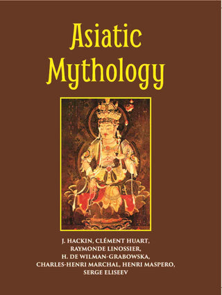 Asiatic Mythology A Detailed Description And Explanation Of The Mythologies Of All The Great Nations Of Asia - Gyan Books - Distacart