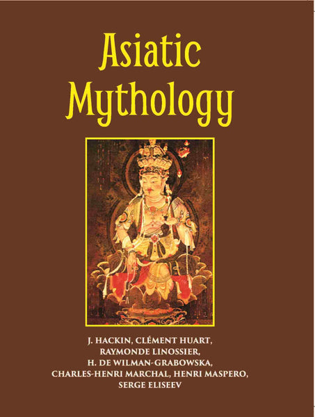 Asiatic Mythology A Detailed Description And Explanation Of The Mythologies Of All The Great Nations Of Asia - Gyan Books - Distacart