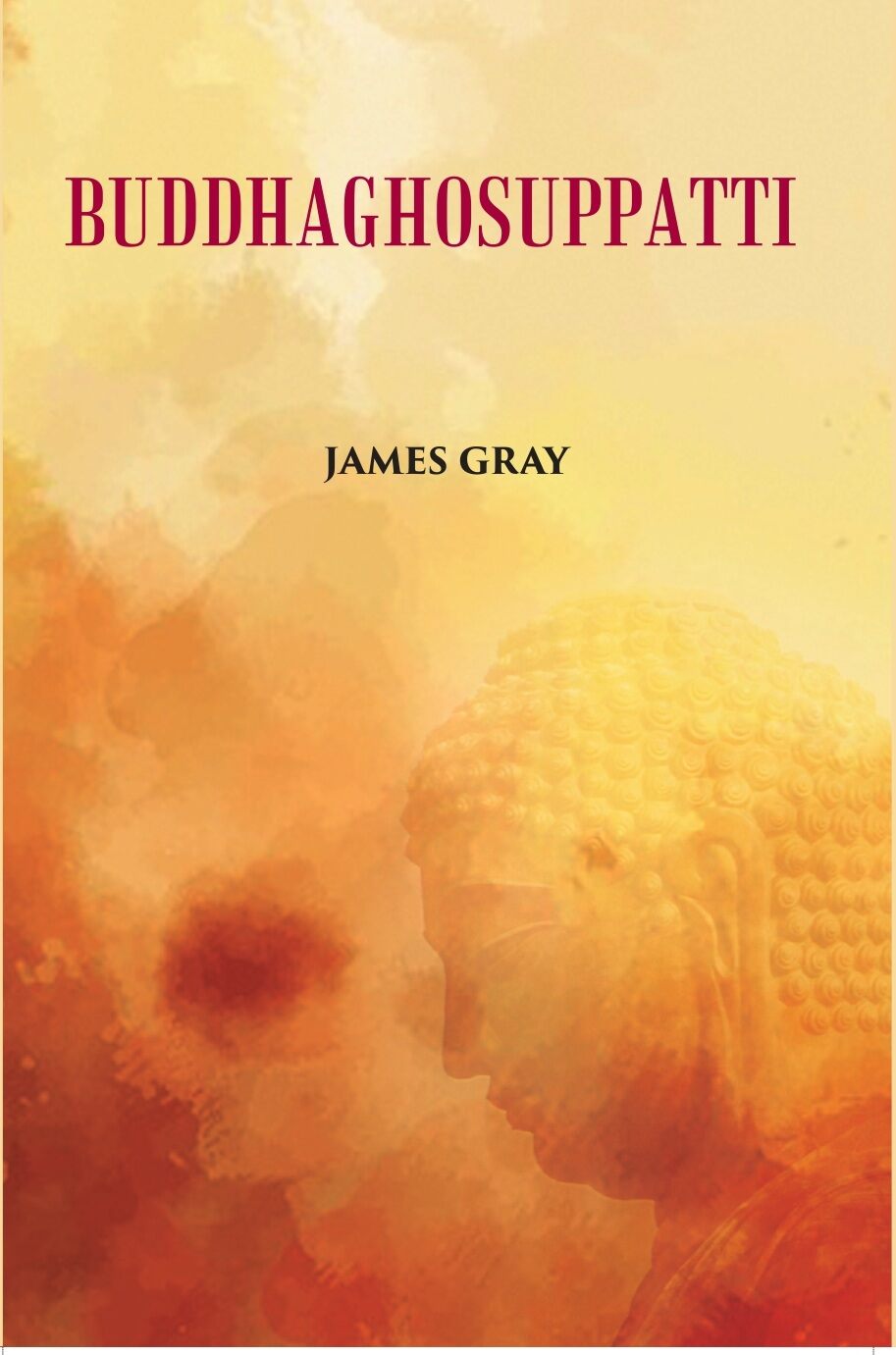 Buddha Ghosuppatti: Or, The Historical Romance of The Rise And Career of Buddhaghosa - Gyan Books - Distacart