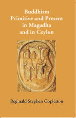 Thumbnail for Buddhism Primitive And Present In Magadha And In Ceylon - Gyan Books - Distacart