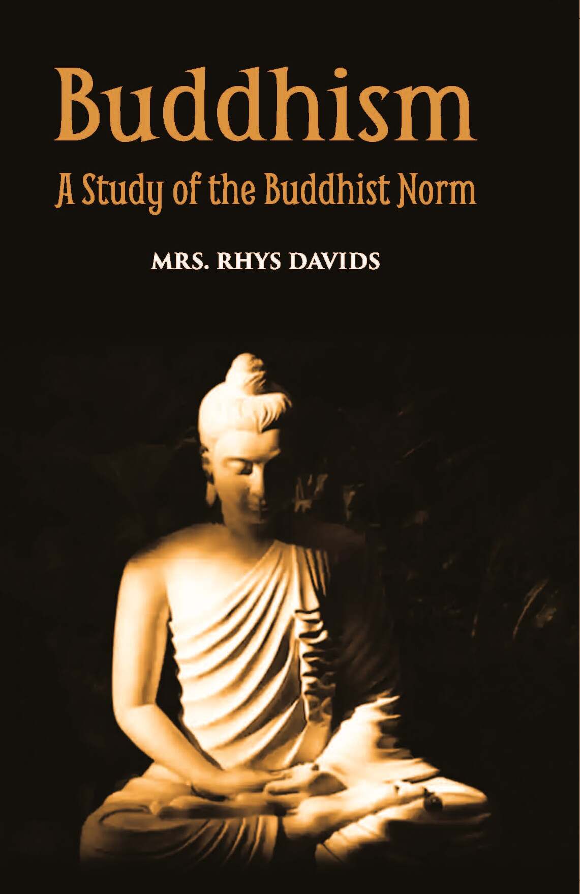 Buddhism A Story Of The Buddhist Norm - Gyan Books - Distacart