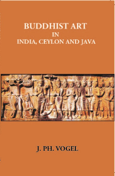 Buddhist Art In India, Ceylon And Java - Gyan Books - Distacart
