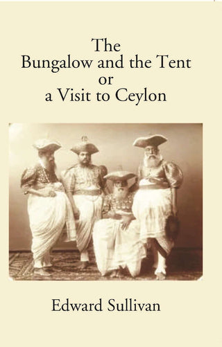 The Bungalow And The Tent Or A Visit To Ceylon - Gyan Books - Distacart