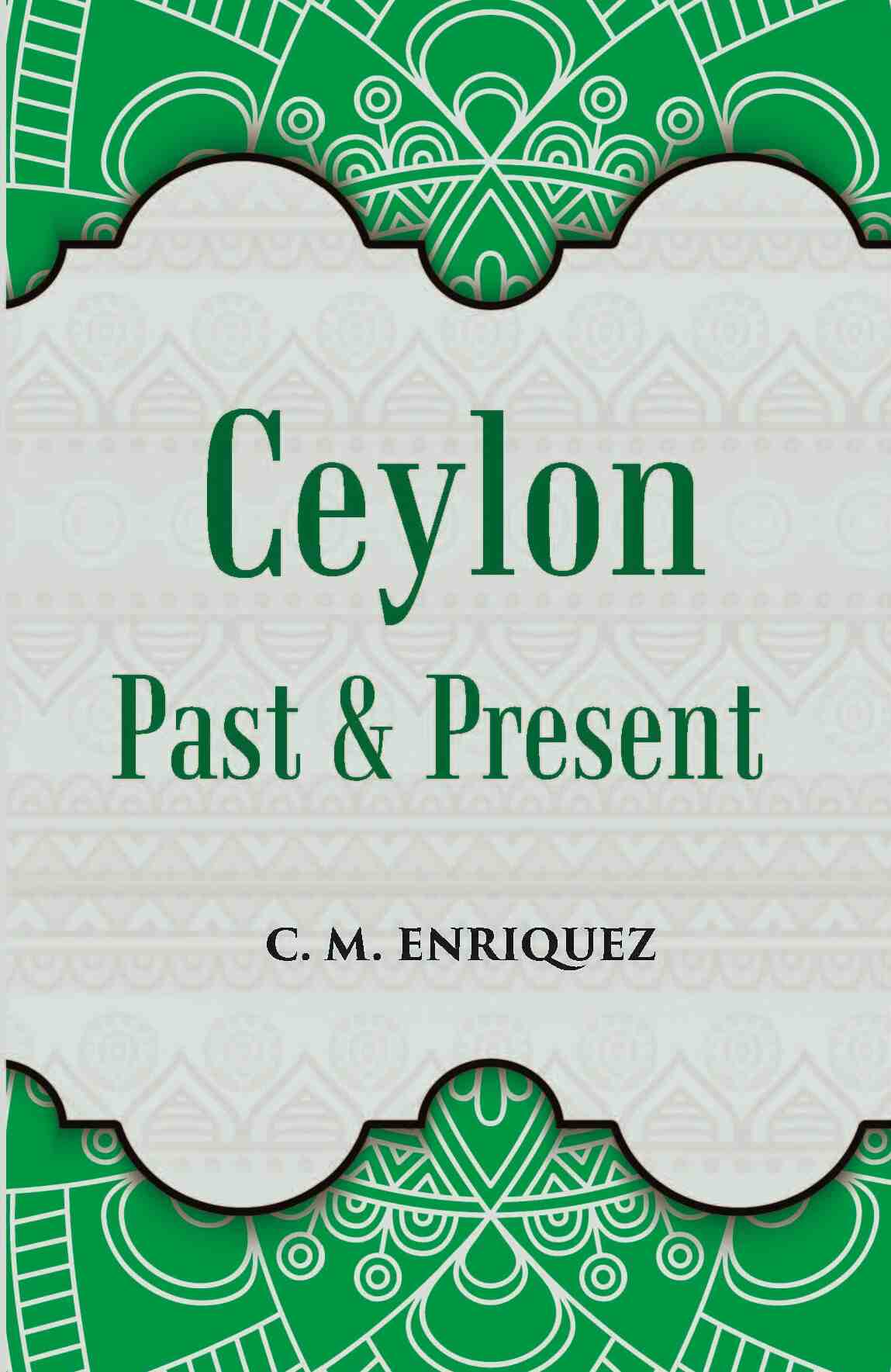 Ceylon Past And Present - Gyan Books - Distacart