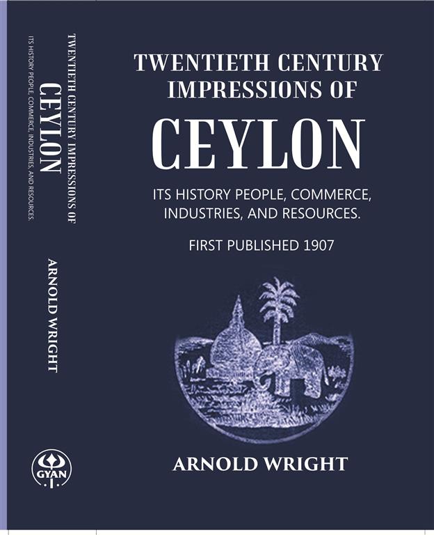 Twentieth Century Impressions Of Ceylon Its History People, Commerce, Industries, And Resources - Gyan Books - Distacart