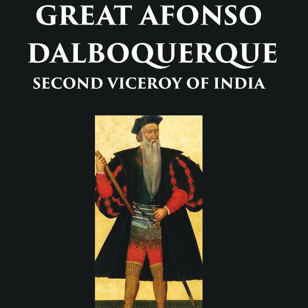 The Commentaries Of The Great Afonso Dalboquerque, Second Viceroy Of India 4 Vols. Set - Gyan Books - Distacart