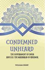 Thumbnail for Condemned Unheard The Government Of India And H. H. The Maharaja Of Kashmir - Gyan Books - Distacart