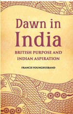 Thumbnail for Dawn In India British Purpose And Indian Aspiration - Gyan Books - Distacart