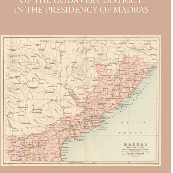 A Descriptive And Historical Account Of The Godavery District In The Presidency Of Madras - Gyan Books - Distacart